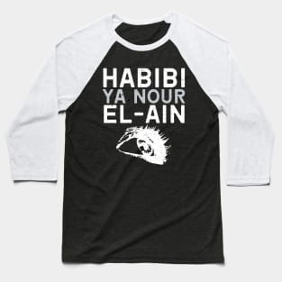 Habibi Ya Nour El-Ain Baseball T-Shirt